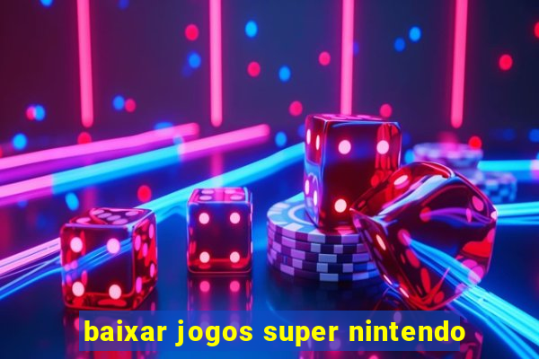 baixar jogos super nintendo